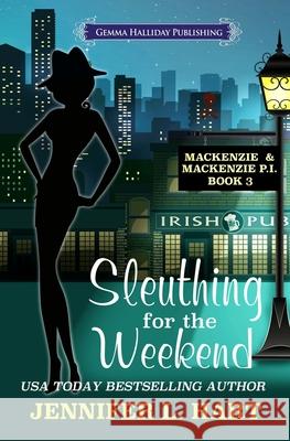 Sleuthing for the Weekend Jennifer L. Hart 9781791384890