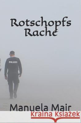 Rotschopfs Rache Manuela Mair 9781791385880 Independently Published