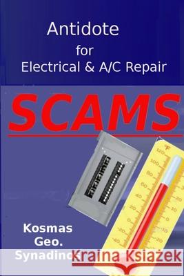 Antidote For Electrical & A/C Repair: Scams Synadinos, Kosmas G. 9781791388751