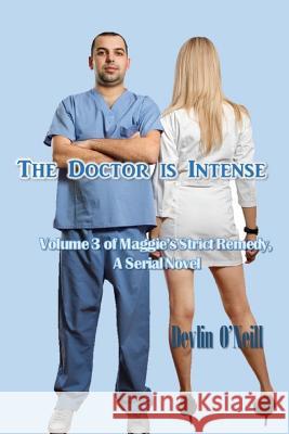 The Doctor Is Intense Devlin O'Neill 9781791392420 Independently Published