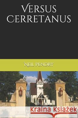 Versus Cerretanus Neil Pendry 9781791394356 Independently Published