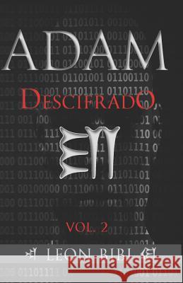 Adam Descifrado: Una breve historia de los verdaderos orígenes del hombre Leon Bibi 9781791396381 Independently Published