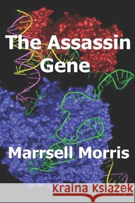 The Assassin Gene: A book from the quick read series Morris, Marsell 9781791397234 Independently Published