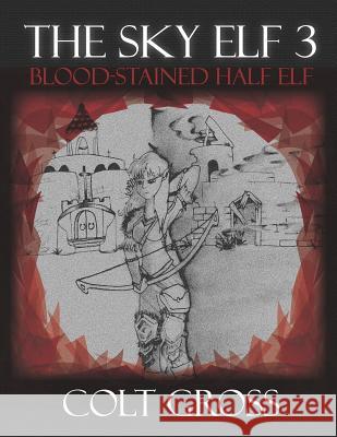 The Sky Elf 3 the Blood-Stained Half Elf Elaina Hancock Lava House Media Lisa Stotts 9781791398316