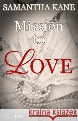 Mission to Love Samantha Kane 9781791399146 Independently Published