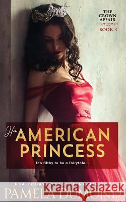 His American Princess Pamela Dumond 9781791399665 Independently Published