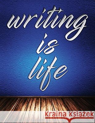 Writing Is Life: Vol. 9 Angel B 9781791502690 Independently Published