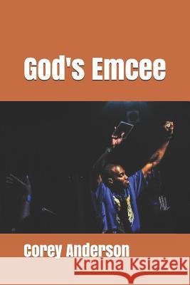 God's Emcee: More Than Rap ! Corey Anderson 9781791504700