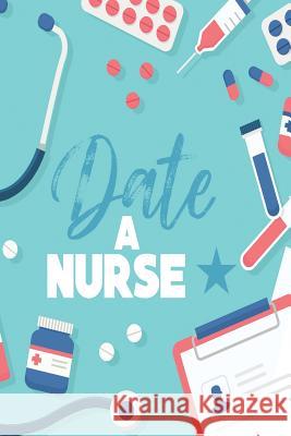 Date a Nurse Michelle's Notebook 9781791505554 Independently Published