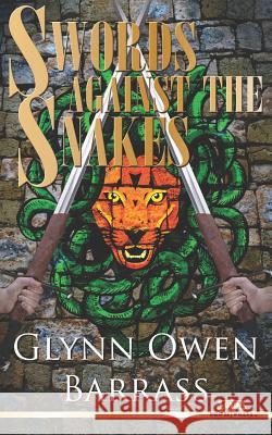 Swords Against the Snakes Glynn Owen Barrass 9781791510053