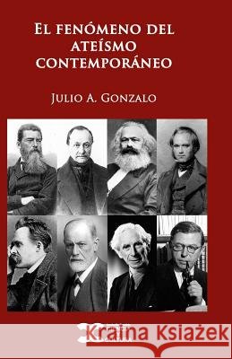 El Fenómeno del Ateísmo Contemporáneo Gonzalo, Julio a. 9781791517083 Independently Published