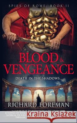 Spies of Rome: Blood & Vengeance Richard Foreman 9781791522636