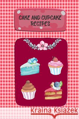 Cake and Cupcake Recipes: Recipe Keeper, Recipe Saver for Your Favorite Cake and Cupcake Recipes Rainbow Cloud Press 9781791527556 Independently Published