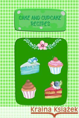 Cake and Cupcake Recipes: Recipe Keeper, Recipe Saver for Your Favorite Cake and Cupcake Recipes Rainbow Cloud Press 9781791527976 Independently Published