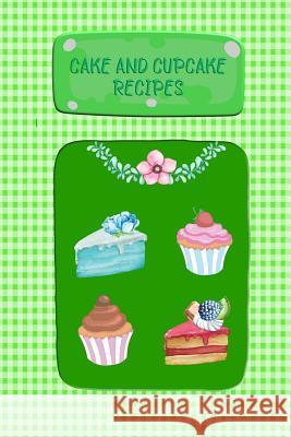 Cake and Cupcake Recipes: Recipe Keeper, Recipe Saver for Your Favorite Cake and Cupcake Recipes Rainbow Cloud Press 9781791527976