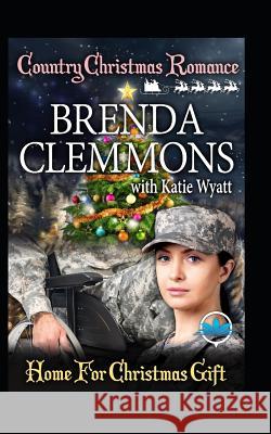 Home For Christmas Gift: Contemporary Western Romance Wyatt, Katie 9781791537210 Independently Published