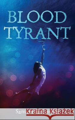 Blood Tyrant Samantha Coville 9781791539191 Independently Published