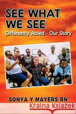 See What We See: Differently Abled - Our Story Lovourn Lee-Maloney Elviston Maloney Anne-Maria Goddard 9781791540302 Independently Published