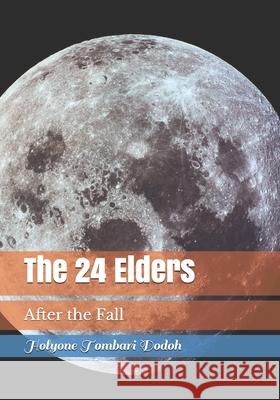 The 24 Elders: After the Fall Holyone Tombar 9781791556877 Independently Published