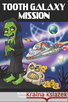 Tooth Galaxy Mission Xavier Aza Kathleen a. Keithley 9781791557829 Independently Published