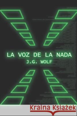 La Voz de la Nada: El ciclo de Helene - Parte I Wolf, J. G. 9781791559991 Independently Published