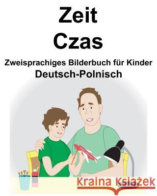 Deutsch-Polnisch Zeit/Czas Zweisprachiges Bilderbuch für Kinder Carlson, Suzanne 9781791562823