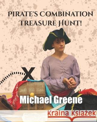 Pirate's Combination Treasure Hunt Michael Greene 9781791564254 Independently Published