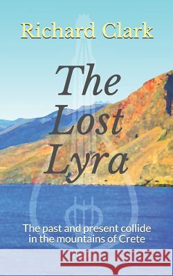 The Lost Lyra Richard Clark 9781791579432 Independently Published