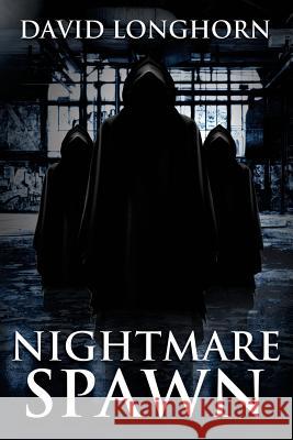 Nightmare Spawn: Supernatural Suspense with Scary & Horrifying Monsters David Longhorn 9781791588694