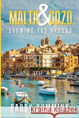 Malta & Gozo: Showing You Around Paddy Cummins 9781791600655 Independently Published