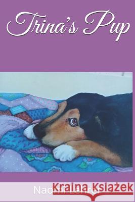 Trina's Pup Naomi Lehrer 9781791602987 Independently Published