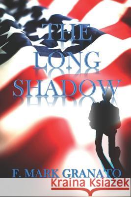 The Long Shadow F. Mark Granato 9781791615550