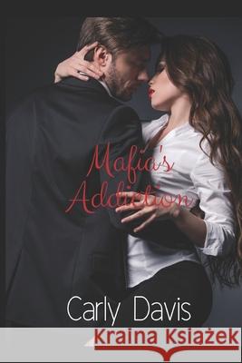 Mafia's Addiction: Friends to lovers romance Dailey, Carla 9781791617943 Independently Published