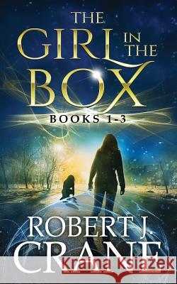 The Girl in the Box Series, Books 1-3: Alone, Untouched and Soulless Robert J Crane 9781791618674 Independently Published