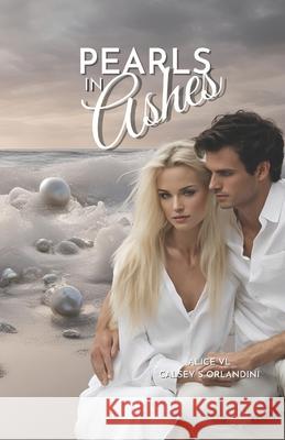 Pearls In Ashes Calsey Sheree Orlandini, Alice VL 9781791621292 Independently Published