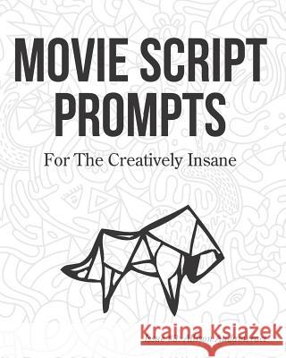 Movie Script Prompts For the Creatively Insane: Issue #3: Allison Audameract Prompts, Surreylass 9781791621728 Independently Published