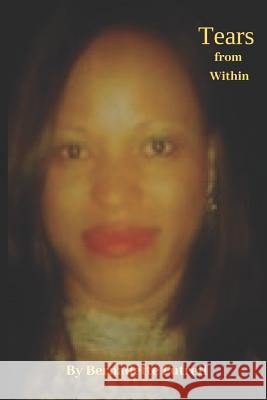 Tears from Within: Unmask Your Strongholds and Embrace Your Purpose Bernadette Futrell 9781791622275