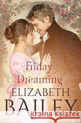 Friday Dreaming Elizabeth Bailey 9781791651091