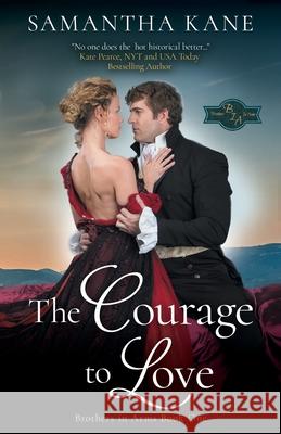 The Courage to Love Samantha Kane 9781791653828 Independently Published