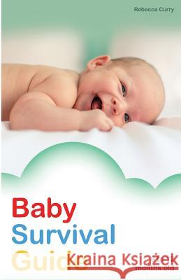 Baby Survival Guide: 6 to 12 months old Curry, Rebecca 9781791660840 Independently Published