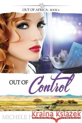 Out of Control Michele Pollock Dalton 9781791669676 Independently Published