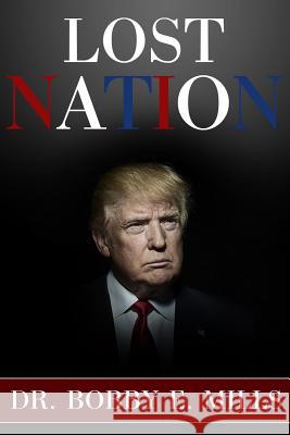 Lost Nation Bobby E. Mill 9781791672102 Independently Published