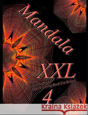 Mandala XXL 4 - Coloring Book (Adult Coloring Book for Relax) The Art of You 9781791673628 Independently Published