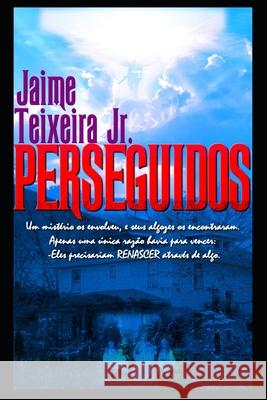 Perseguidos Jaime Teixeira Junior 9781791674205