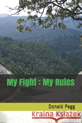 My Fight: My Rules Donald Pegg 9781791677633