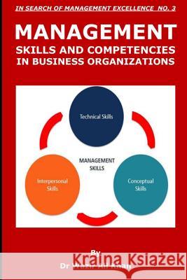 Management Skills and Competencies in Business Organizations Dr Wazir Ali Khan 9781791678524 Independently Published