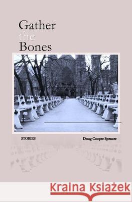Gather the Bones Doug Cooper-Spencer 9781791678869