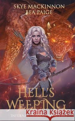 Hell's Weeping: A retelling of Dante's Inferno Paige, Bea 9781791681067 Independently Published