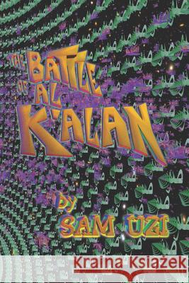 The Battle of Al K'Alan Sam Uzi 9781791682040 Independently Published