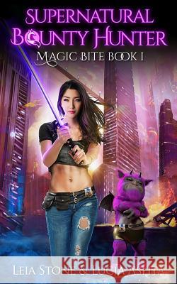 Magic Bite Lucia Ashta, Leia Stone 9781791685966 Independently Published